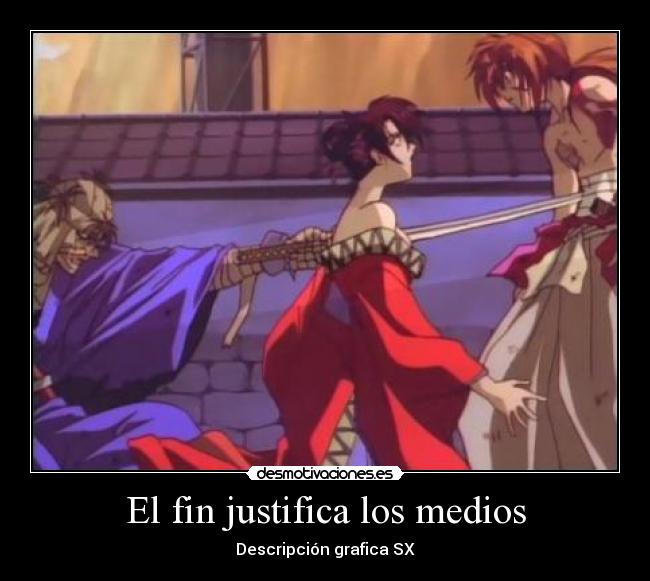 El fin justifica los medios - Descripción grafica SX