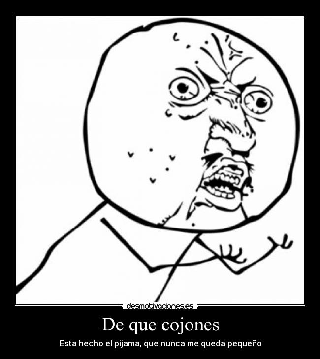 De que cojones -