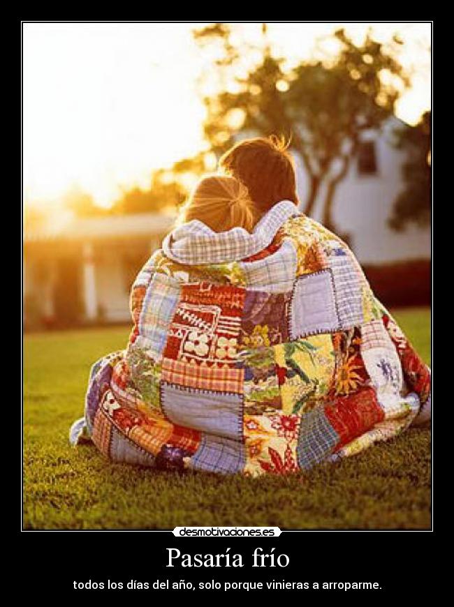 Pasaría frío - 