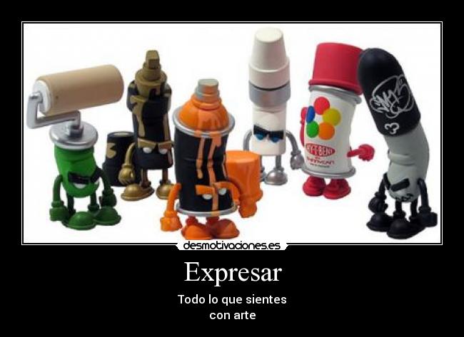 Expresar - Todo lo que sientes
con arte