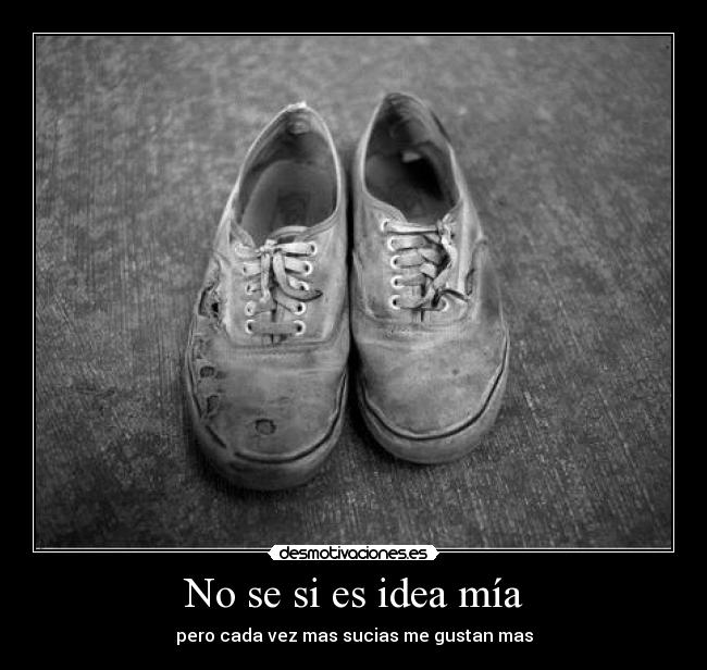 No se si es idea mía -