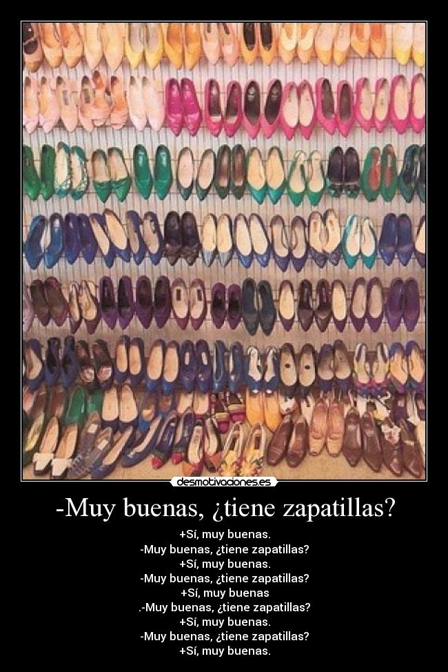 -Muy buenas, ¿tiene zapatillas? - +Sí, muy buenas.
-Muy buenas, ¿tiene zapatillas?
+Sí, muy buenas.
-Muy buenas, ¿tiene zapatillas?
+Sí, muy buenas
.-Muy buenas, ¿tiene zapatillas?
+Sí, muy buenas.
-Muy buenas, ¿tiene zapatillas?
+Sí, muy buenas.