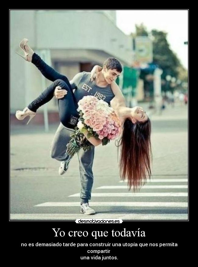 Yo creo que todavía -