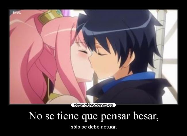No se tiene que pensar besar, - 