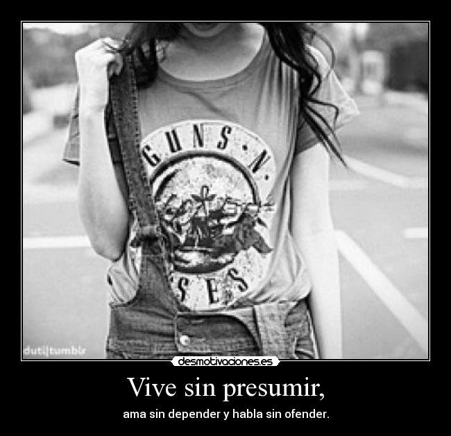 Vive sin presumir, - 