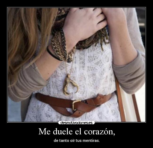 Me duele el corazón, -