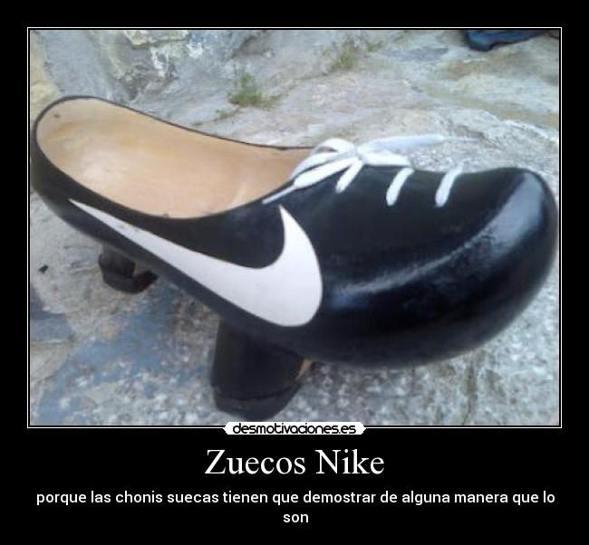 Zuecos Nike - porque las chonis suecas tienen que demostrar de alguna manera que lo son