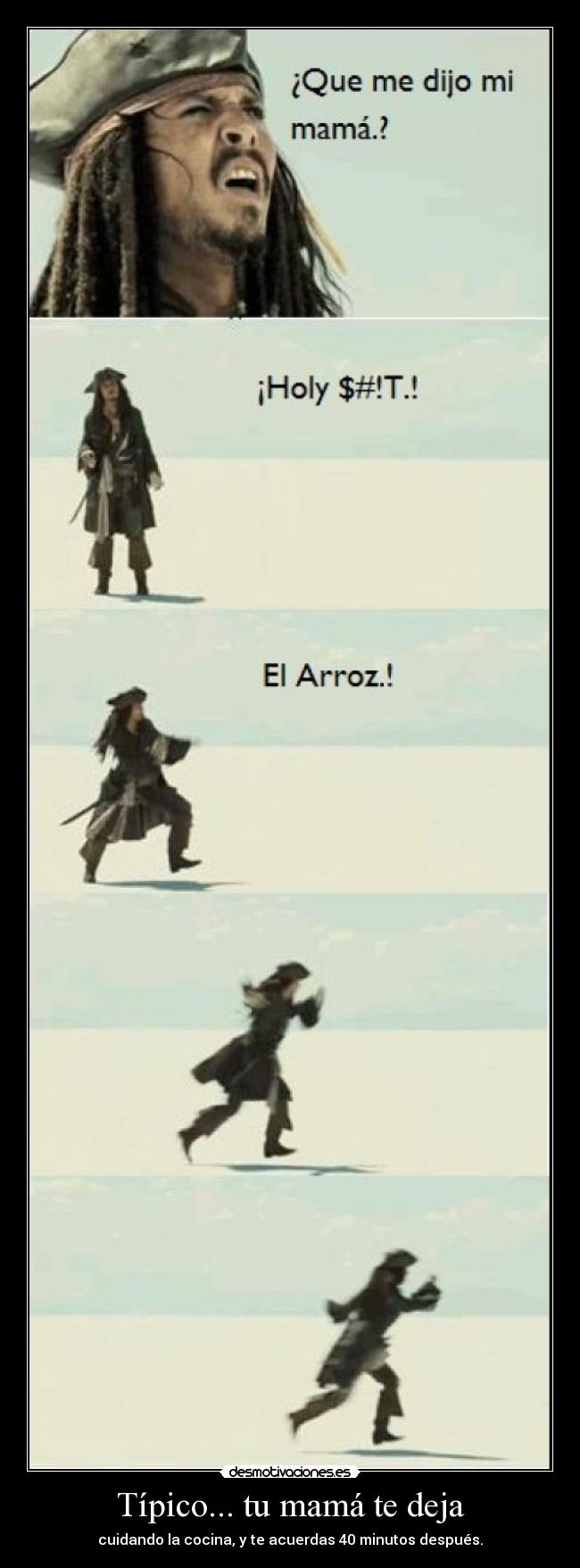 Típico... tu mamá te deja - cuidando la cocina, y te acuerdas 40 minutos después.