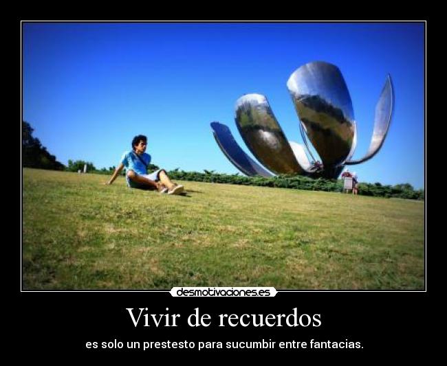 Vivir de recuerdos -