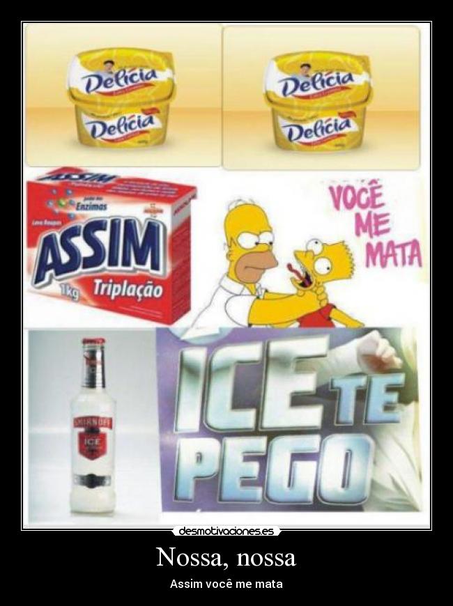 Nossa, nossa - Assim você me mata