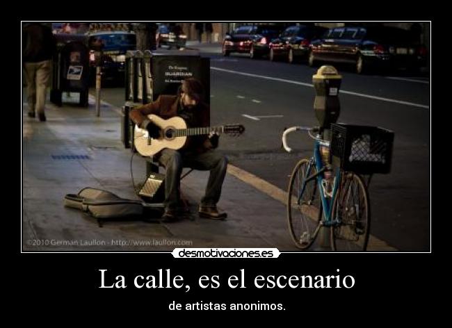 La calle, es el escenario - 