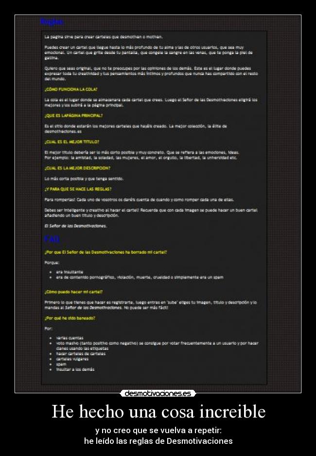 He hecho una cosa increible - y no creo que se vuelva a repetir:
he leído las reglas de Desmotivaciones