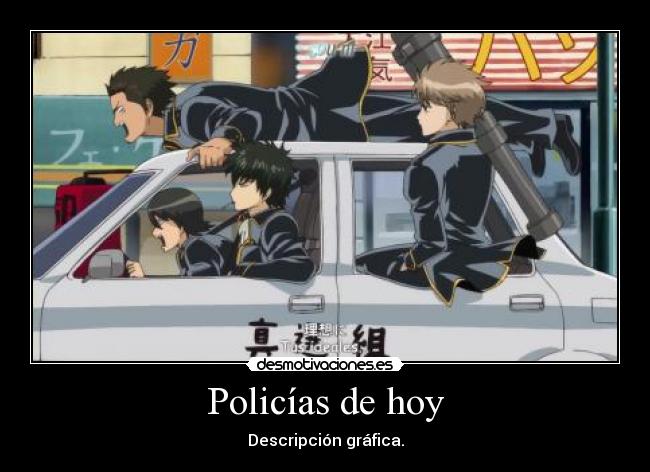 Policías de hoy - Descripción gráfica.