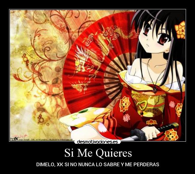 Si Me Quieres - DIMELO, XK SI NO NUNCA LO SABRE Y ME PERDERAS
