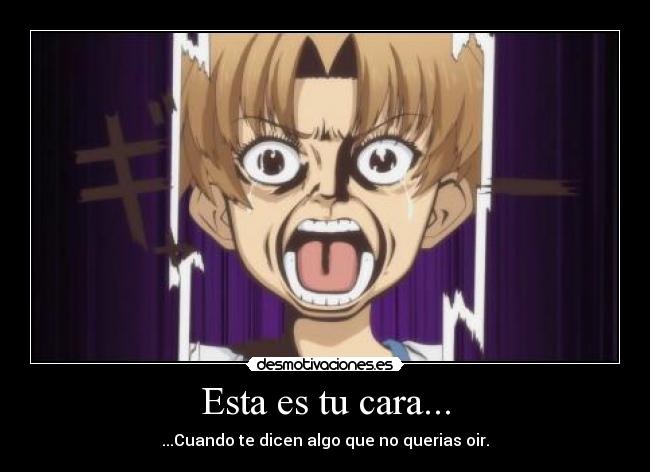 Esta es tu cara... -