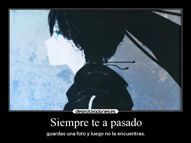 carteles pasado perder imagen anime otaku desmotivaciones