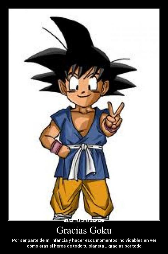 Gracias Goku -