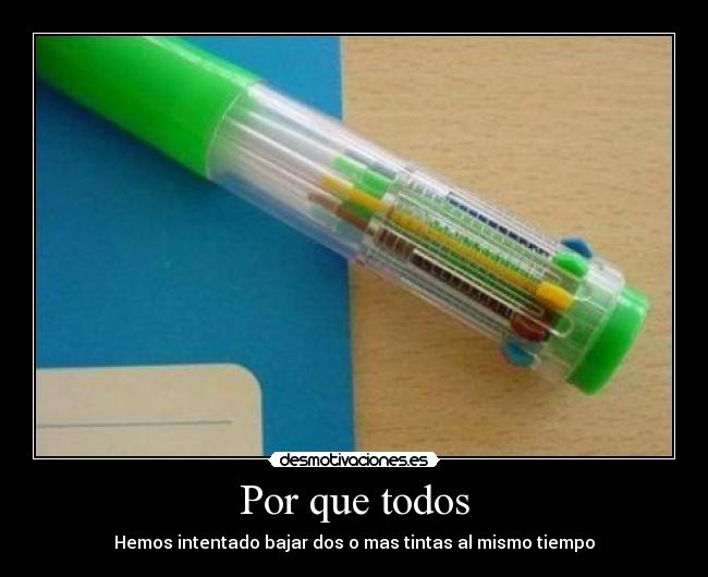 Por que todos - Hemos intentado bajar dos o mas tintas al mismo tiempo