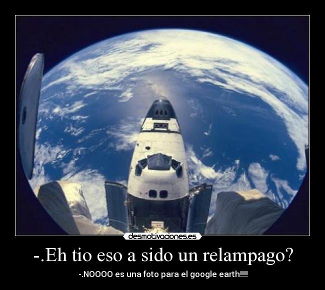 -.Eh tio eso a sido un relampago? -