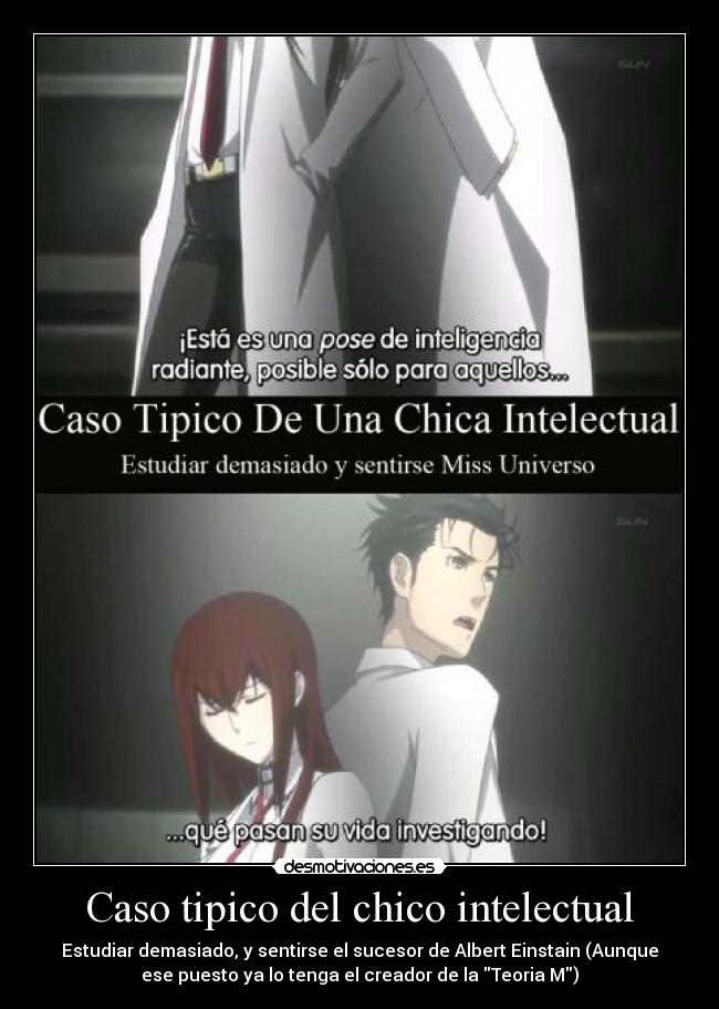 Caso tipico del chico intelectual -