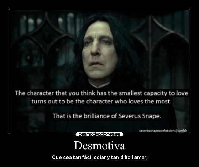 Desmotiva - Que sea tan fácil odiar y tan difícil amar;