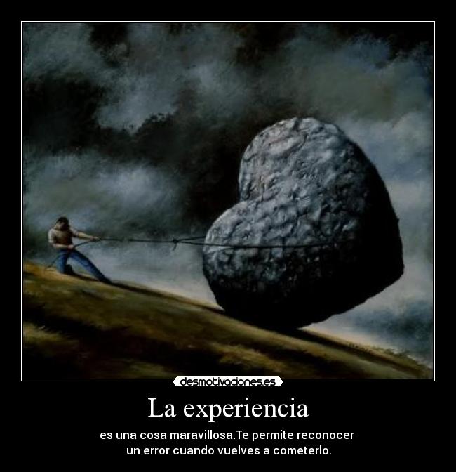 La experiencia - es una cosa maravillosa.Te permite reconocer 
un error cuando vuelves a cometerlo.