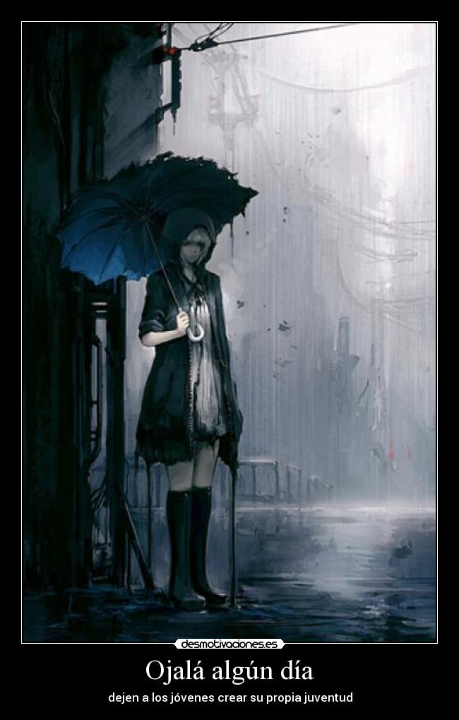 Ojalá algún día - dejen a los jóvenes crear su propia juventud