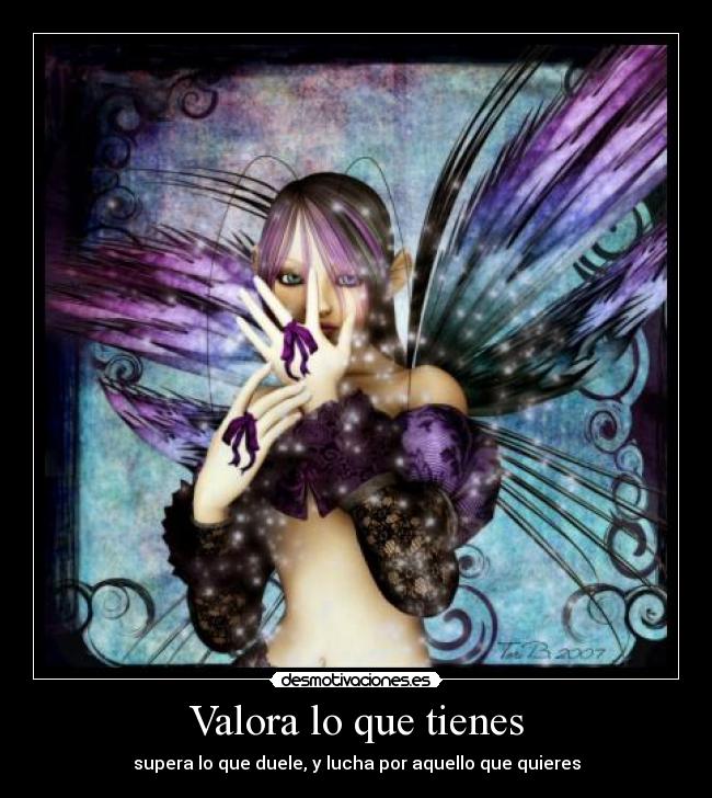 Valora lo que tienes -