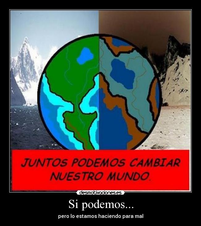 Si podemos... - pero lo estamos haciendo para mal