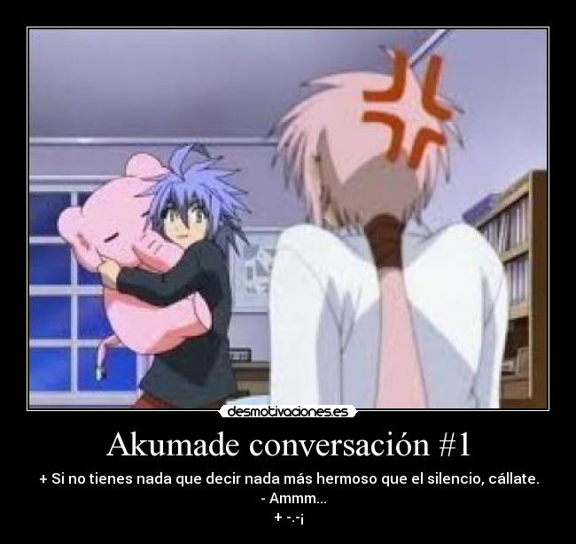 Akumade conversación #1 -