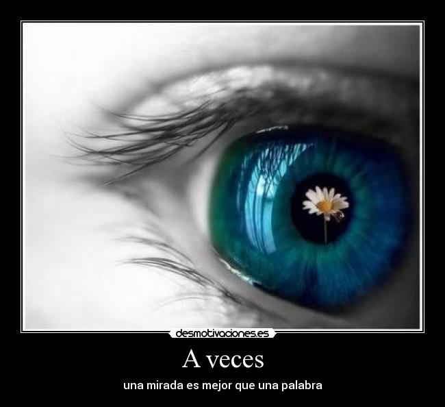 A veces - una mirada es mejor que una palabra