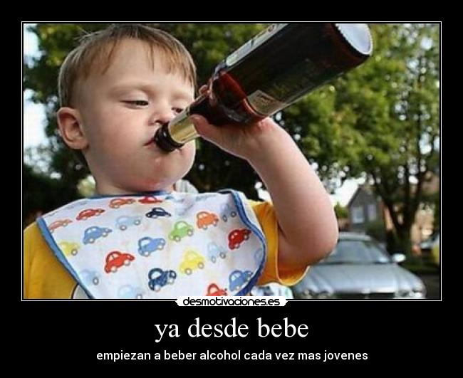 ya desde bebe -