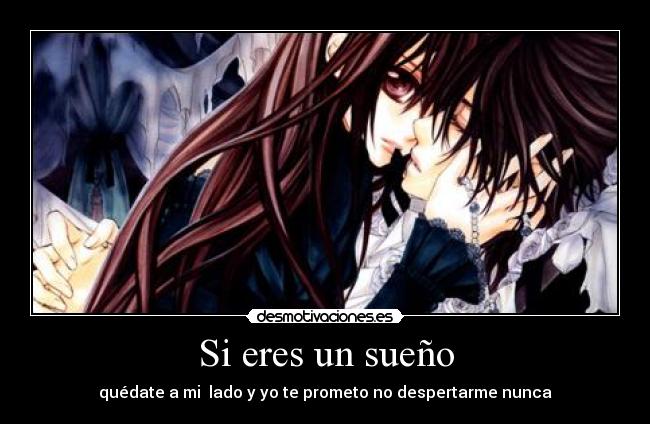 Si eres un sueño - quédate a mi lado y yo te prometo no despertarme nunca