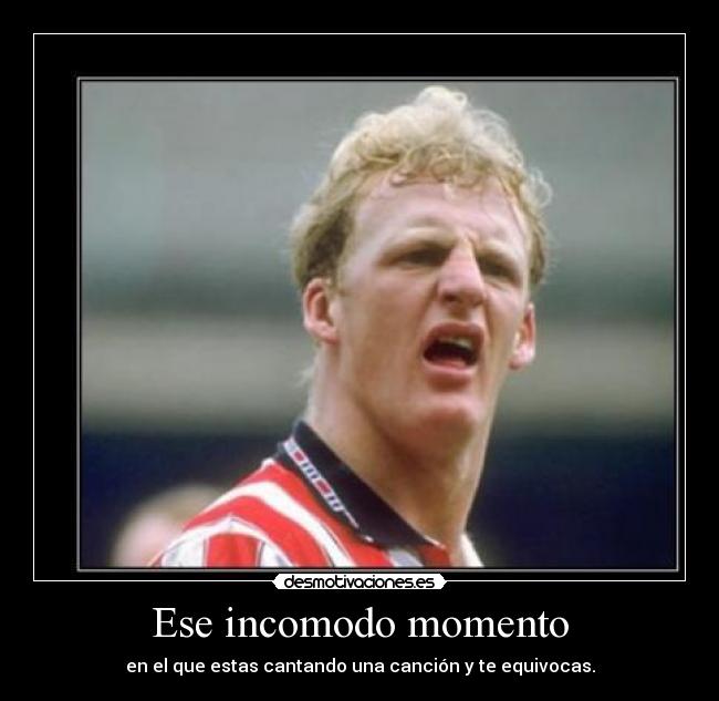 Ese incomodo momento -