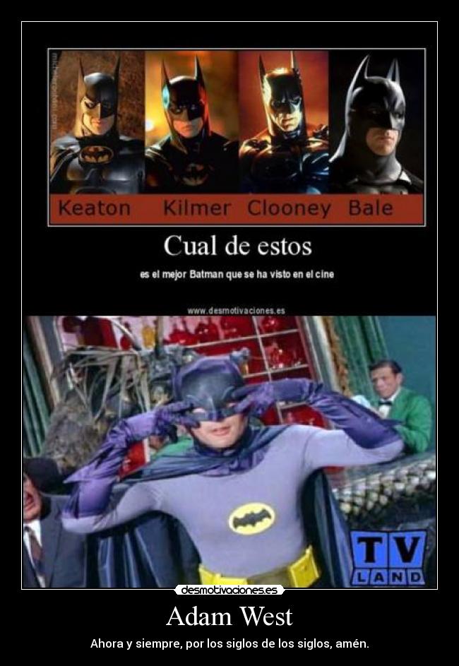 Adam West - Ahora y siempre, por los siglos de los siglos, amén.