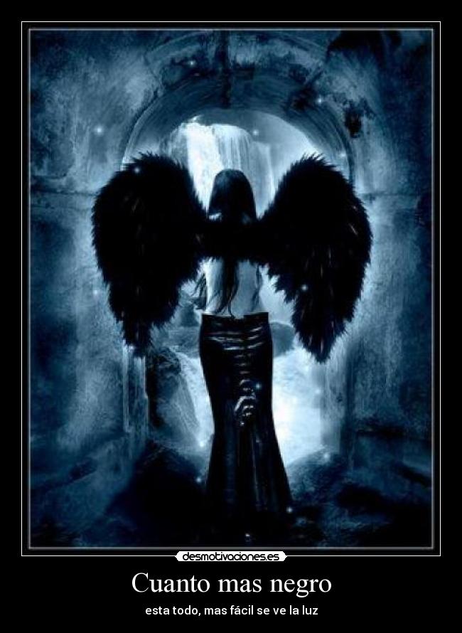 Cuanto mas negro - esta todo, mas fácil se ve la luz