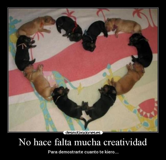 No hace falta mucha creatividad -