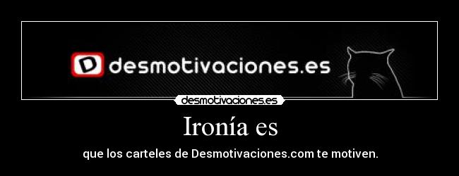 Ironía es - 
