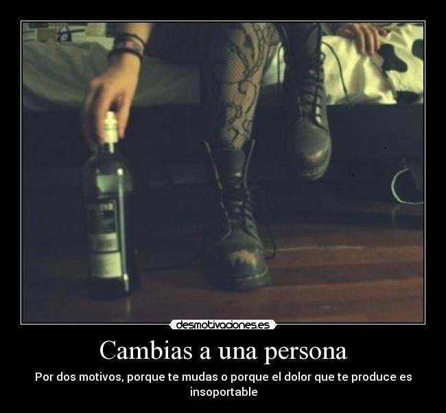 Cambias a una persona -