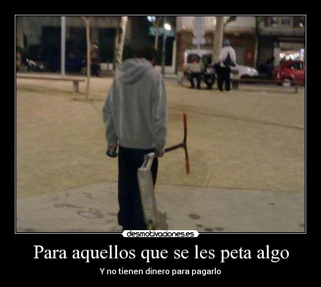 Para aquellos que se les peta algo - 