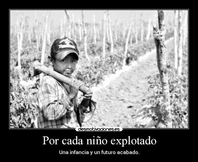 Por cada niño explotado - 