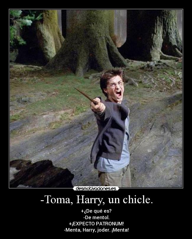 -Toma, Harry, un chicle. - 