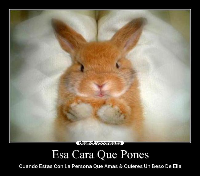 Esa Cara Que Pones -