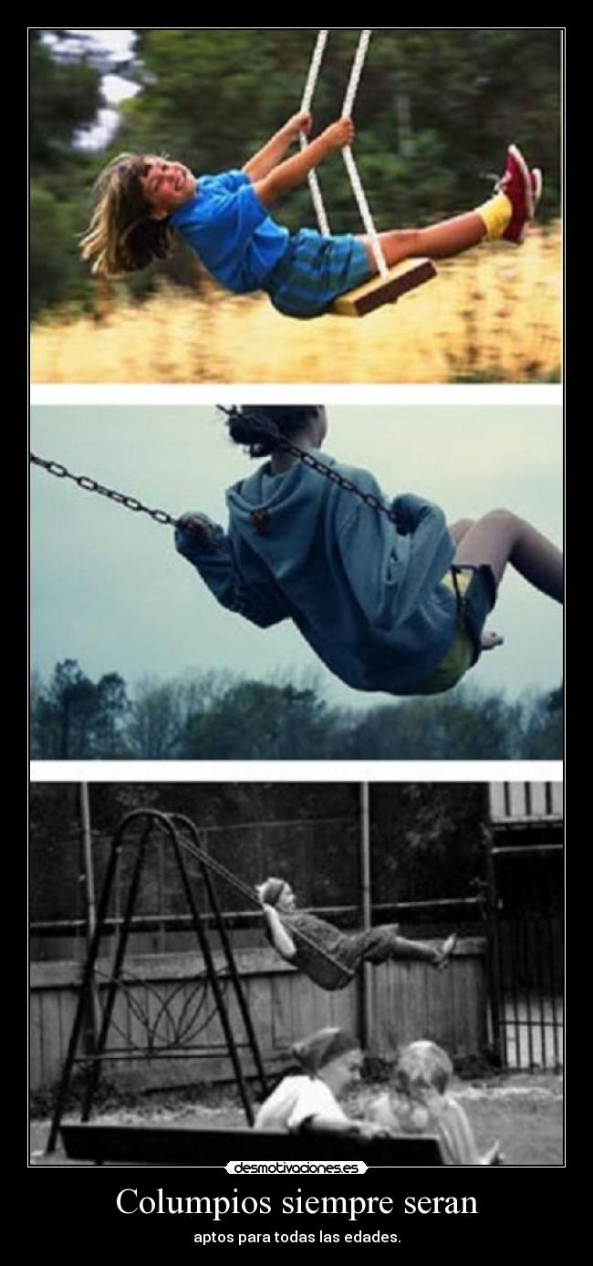 Columpios siempre seran - aptos para todas las edades.