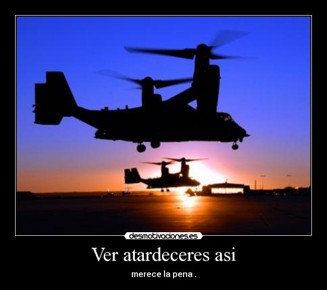 Ver atardeceres asi - merece la pena .