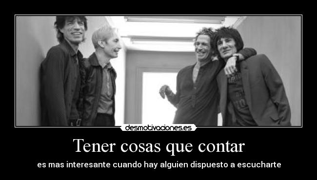 Tener cosas que contar -