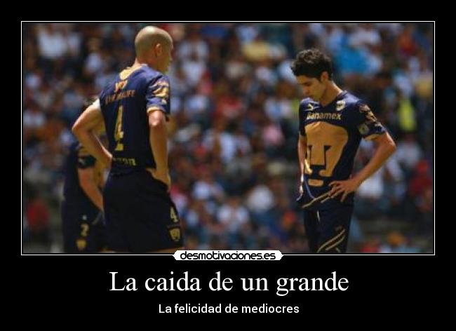 La caida de un grande - La felicidad de mediocres