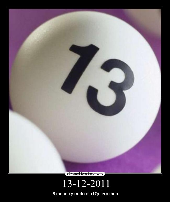 13-12-2011 - 3 meses y cada dia tQuiero mas