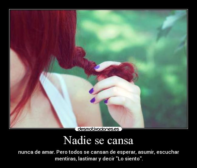 Nadie se cansa -