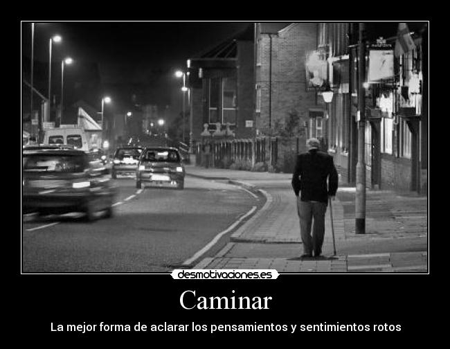 Caminar - La mejor forma de aclarar los pensamientos y sentimientos rotos